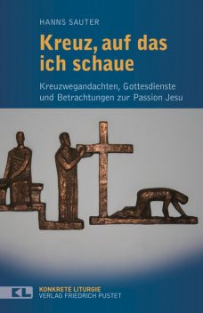 Kreuz, auf das ich schaue, Hanns Sauter