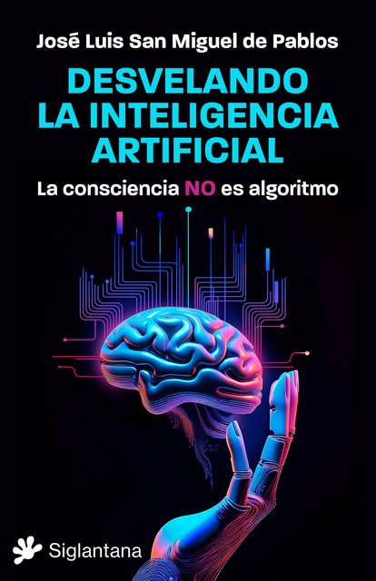 Desvelando la inteligencia artificial, José Luís San Miguel