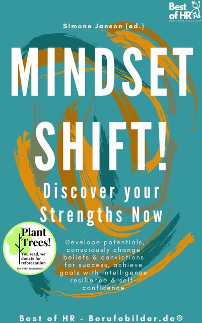 Mindset Shift! Discover your Strengths Now, Simone Janson