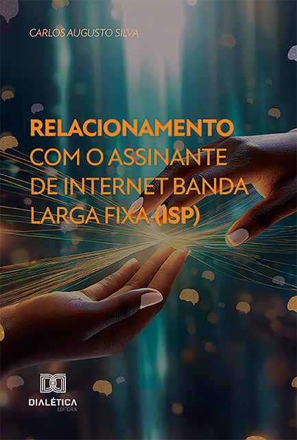 Relacionamento com o assinante de internet banda larga fixa (ISP), Carlos Nascimento Silva