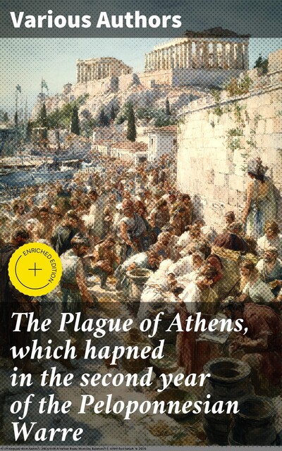 The Plague of Athens, which hapned in the second year of the Peloponnesian Warre, Thomas Hobbes, Thucydides, Thomas Sprat