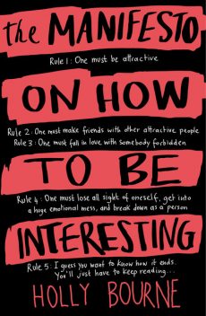 The Manifesto on How to be Interesting, Holly Bourne