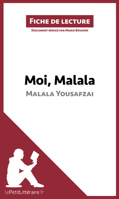 Moi, Malala, je lutte pour l'éducation et je résiste aux talibans de Malala Yousafzai (Fiche de lecture), lePetitLittéraire.fr, Marie Bouhon