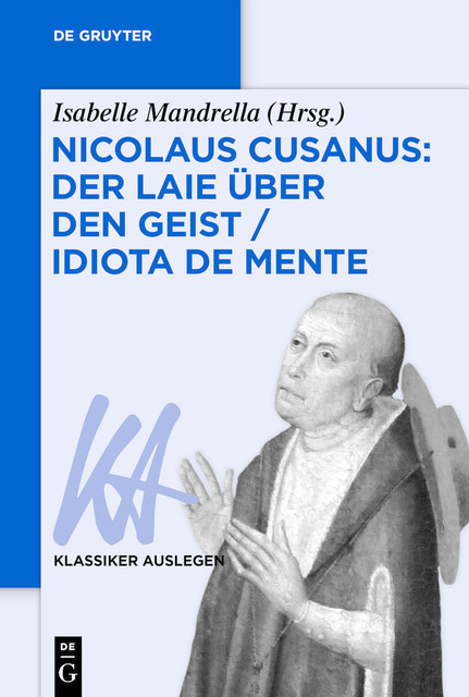 Nicolaus Cusanus: Der Laie über den Geist / Idiota de mente, Otfried Höffe