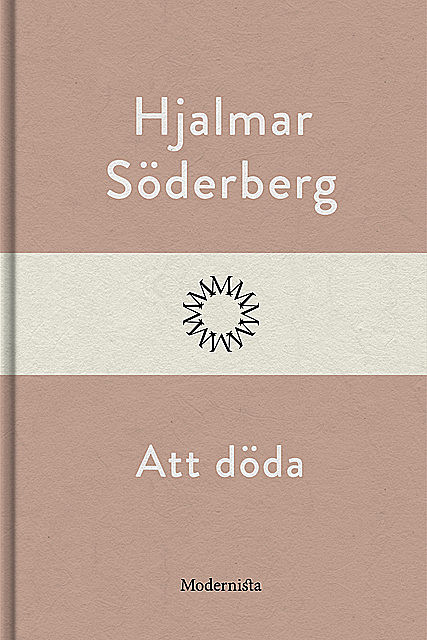 Att döda, Hjalmar Soderberg