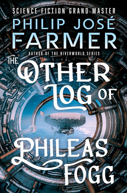 The Other Log of Phileas Fogg, Philip José Farmer