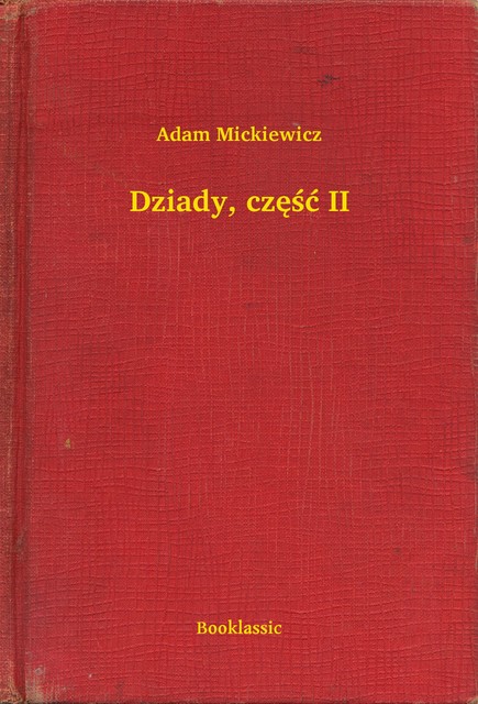 Dziady, część II, Adam Mickiewicz