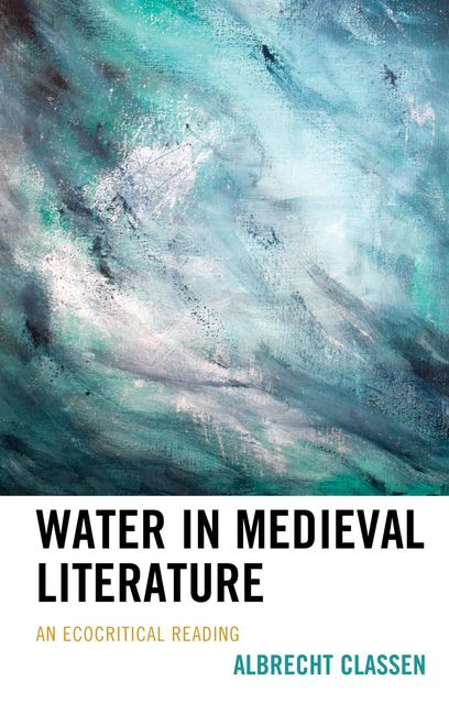 Water in Medieval Literature, Albrecht Classen