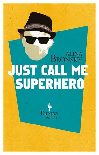 Just Call Me Superhero, Alina Bronsky