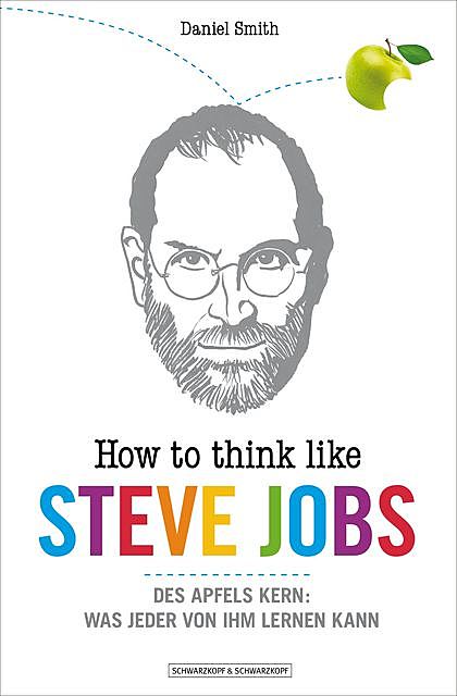 How To Think Like Steve Jobs, Daniel Smith