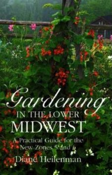 Gardening in the Lower Midwest, Diane Heilenman