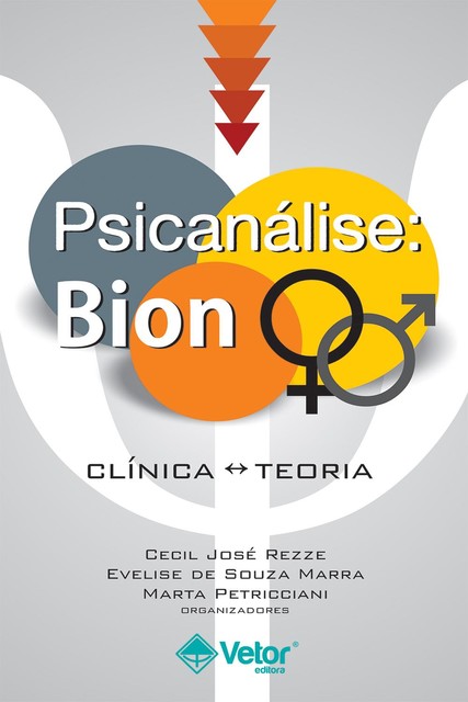 Psicanálise: Bion, Marta Petricciani, Cecil José Rezze, Evelise de Souza Marra