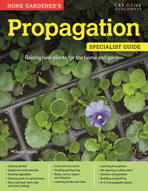 Home Gardener's Propagation (UK Only), David Squire