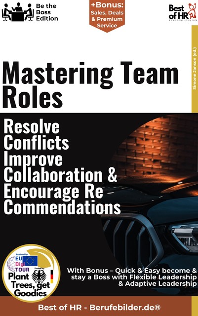 Mastering Team Roles – Resolve Conflicts, Improve Collaboration, & Encourage Recommendations, Simone Janson