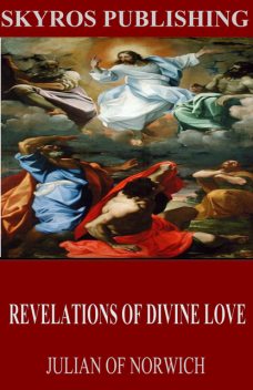The Showings of Divine Love, Julian of Norwich