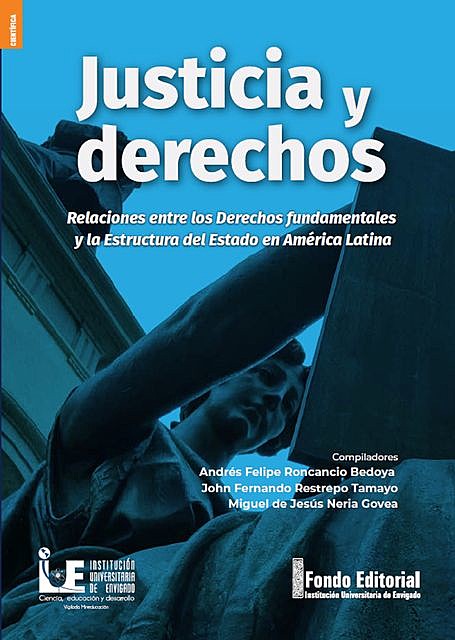 Justicia y derechos, Andrés Felipe Roncancio Bedoya, John Fernando Restrepo Tamayo, Miguel de Jesús Neria Govea