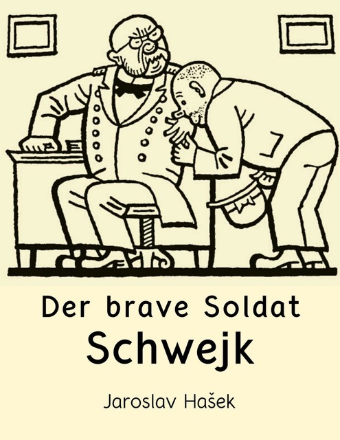 Der brave Soldat Schwejk, Jaroslav Hašek