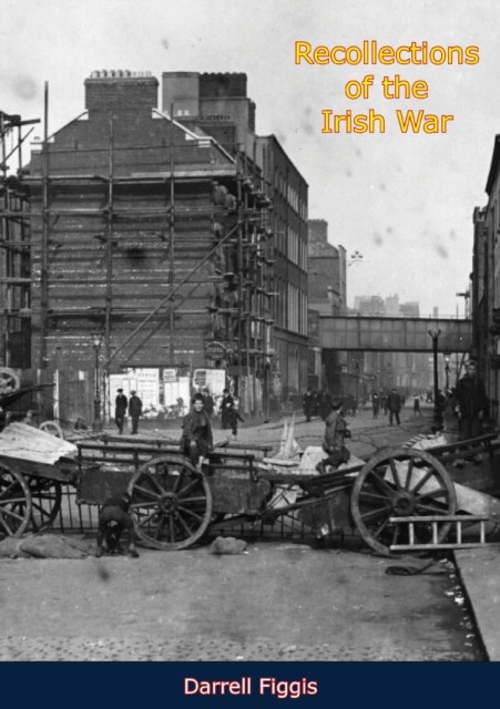 Recollections of the Irish War, Darrell Figgis