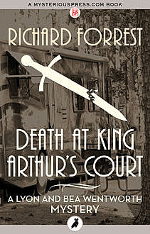 Death at Kings Arthur's Court, Richard Forrest
