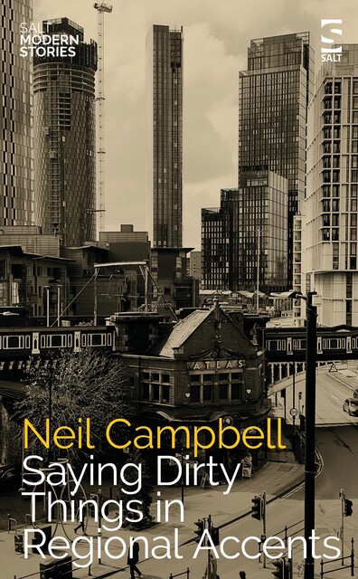 Saying Dirty Things in Regional Accents, Neil Campbell