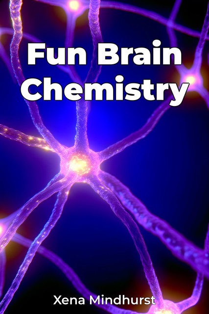 Fun Brain Chemistry, Xena Mindhurst