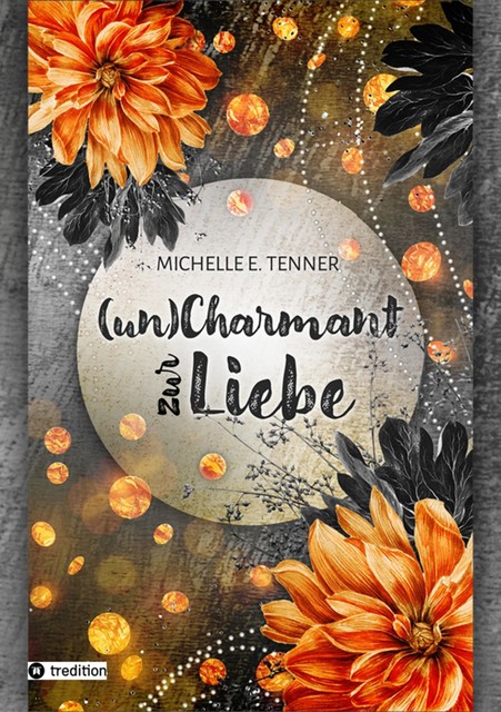 (un)Charmant zur Liebe, Michelle E. Tenner