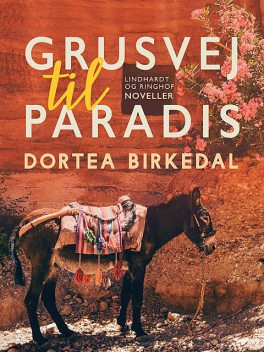 Grusvej til paradis, Dortea Birkedal