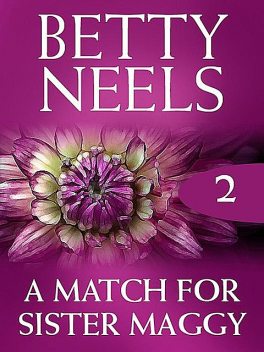 A Match for Sister Maggy, Betty Neels