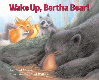 Wake Up, Bertha Bear, Chad Mason
