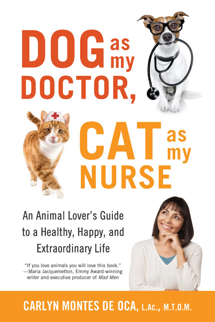 Dog as My Doctor, Cat as My Nurse, Carlyn Montes De Oca