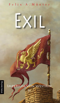 Imperium von Westrin 2: Exil, Felix A. Münter