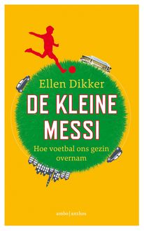 De kleine Messi, Ellen Dikker