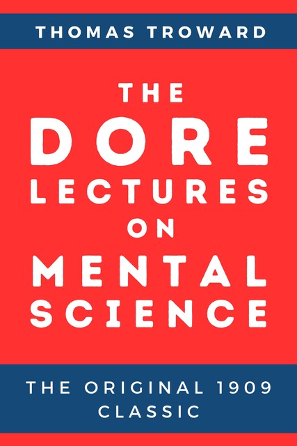 The Dore Lectures on Mental Science, Thomas Troward