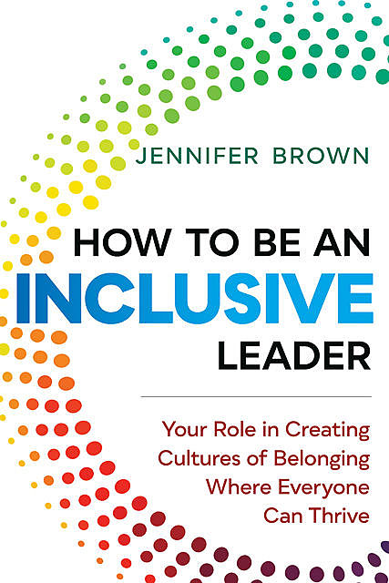 How to Be an Inclusive Leader, Jennifer Brown