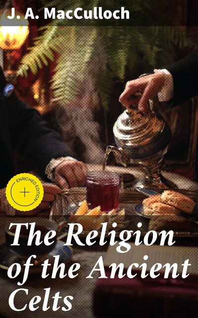 The Religion of the Ancient Celts, J.A.MacCulloch