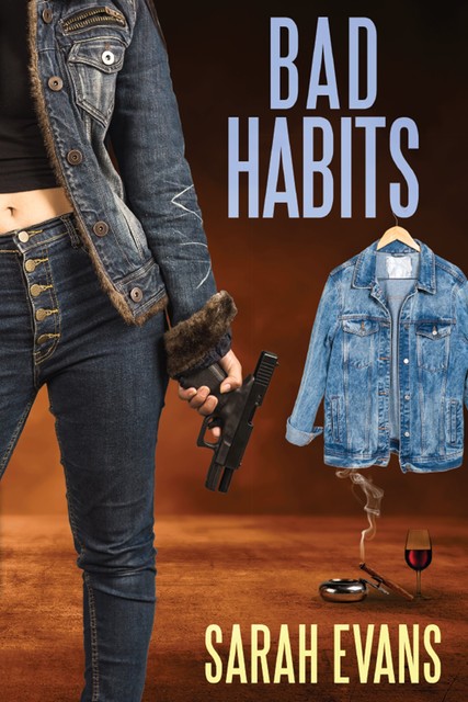 Bad Habits, Sarah Evans