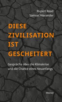 Diese Zivilisation ist gescheitert, Rupert Read, Samuel Alexander