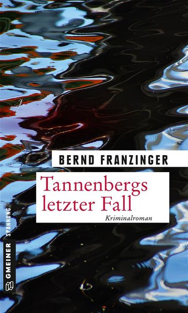 Tannenbergs letzter Fall, Bernd Franzinger
