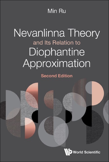 Nevanlinna Theory And Its Relation To Diophantine Approximation (Second Edition), Min Ru