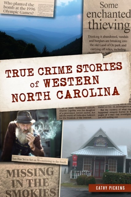 True Crime Stories of Western North Carolina, Cathy Pickens