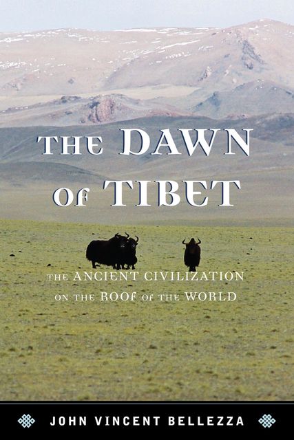 The Dawn of Tibet, John Vincent Bellezza