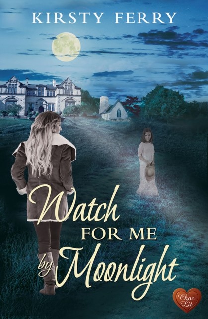 Watch for Me By Moonlight, Kirsty Ferry