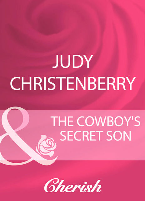 The Cowboy's Secret Son, Judy Christenberry