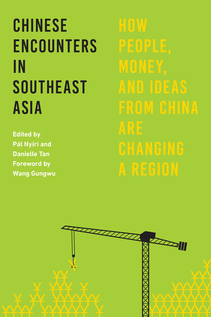 Chinese Encounters in Southeast Asia, Danielle Tan, Pál Nyíri