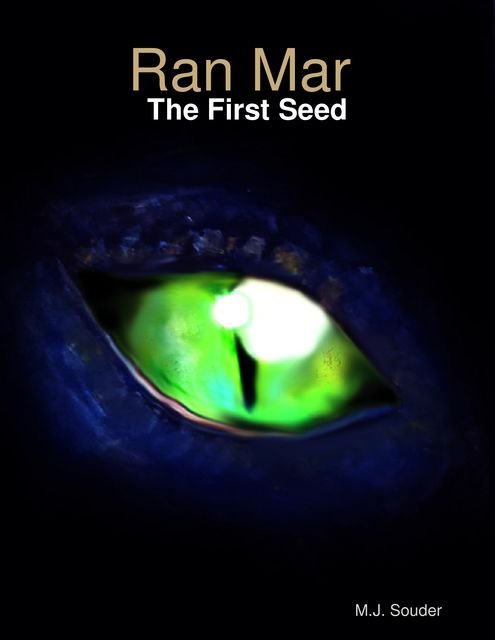 Ran Mar : The First Seed, M.J.Souder