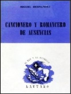 Cancionero Y Romancero De Ausencias (1938–1941), Miguel Hernández