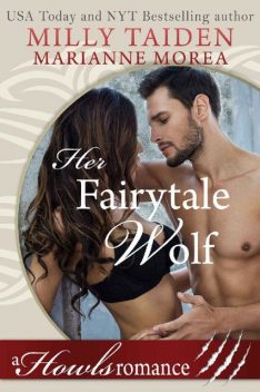 Her Fairytale Wolf: Howls Romance, Milly Taiden, Marianne Morea