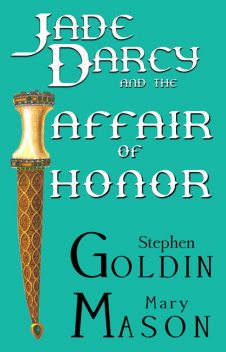 Jade Darcy and the Affair of Honor, Stephen Goldin, Mary Mason