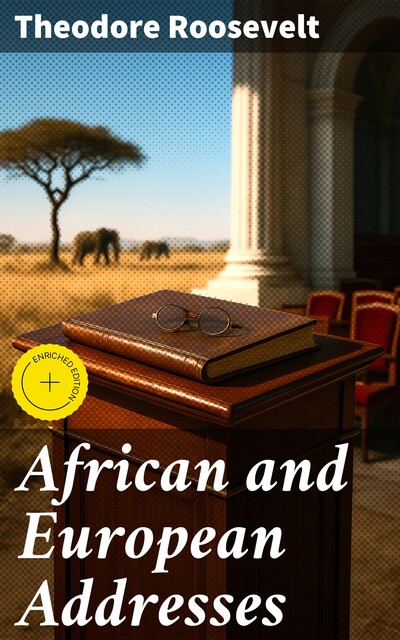 African and European Addresses, Theodore Roosevelt