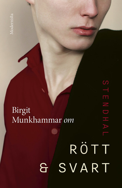 Om Rött och svart av Stendhal, Birgit Munkhammar